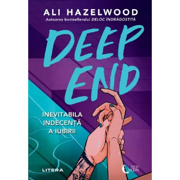 Deep End. Inevitabila indecenta a iubirii - Ali Hazelwood