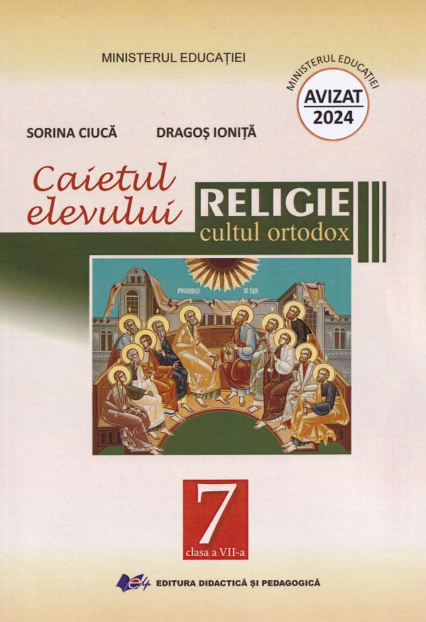 Religie. Cultul ortodox - Clasa 7 - Caietul elevului - Sorina Ciuca