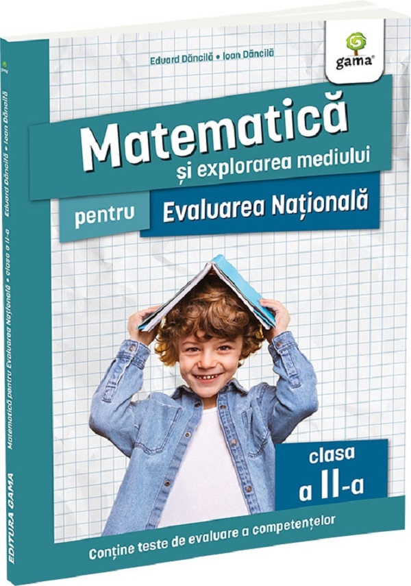 Matematica si explorarea mediului pentru Evaluarea Nationala - Clasa 2 - Ioan Dancila, Eduard Dancila
