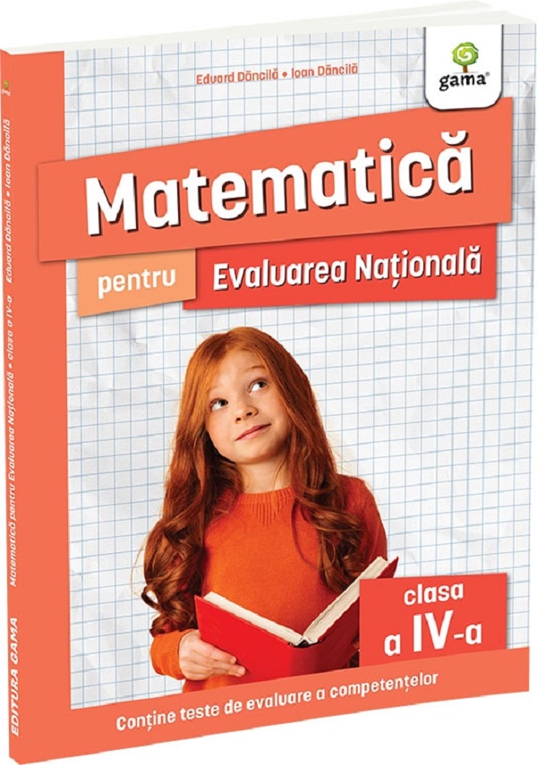 Matematica pentru Evaluarea Nationala - Clasa 4 - Ioan Dancila, Eduard Dancila
