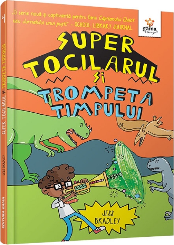 Super Tocilarul si trompeta timpului - Jess Bradley