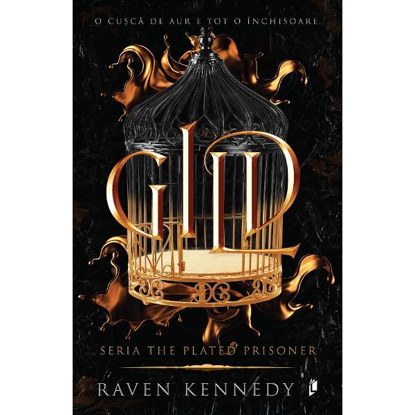 Gild. Seria The Plated Prisoner Vol.1 - Raven Kennedy