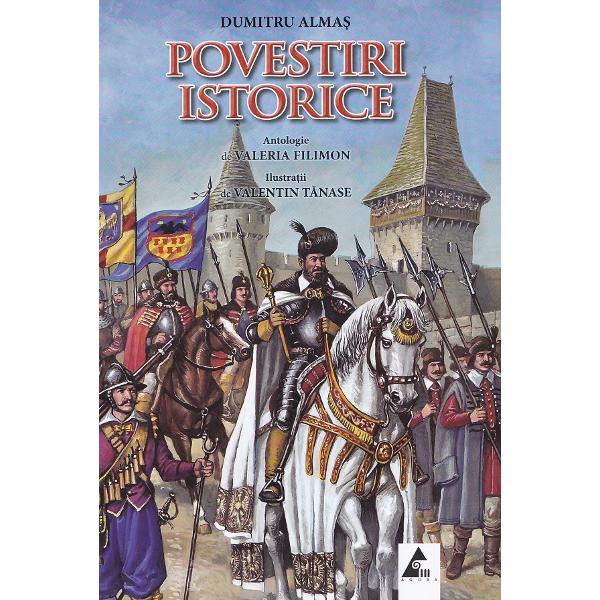 Povestiri istorice. Antologie Vol.2 - Dumitru Almas