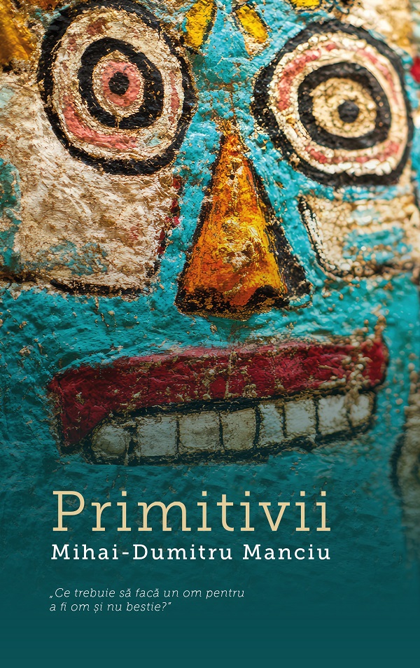 Primitivii - Mihai-Dumitru Manciu