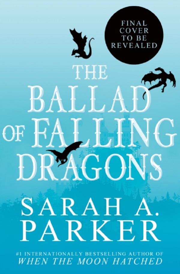 The Ballad of Falling Dragons - Sarah A. Parker