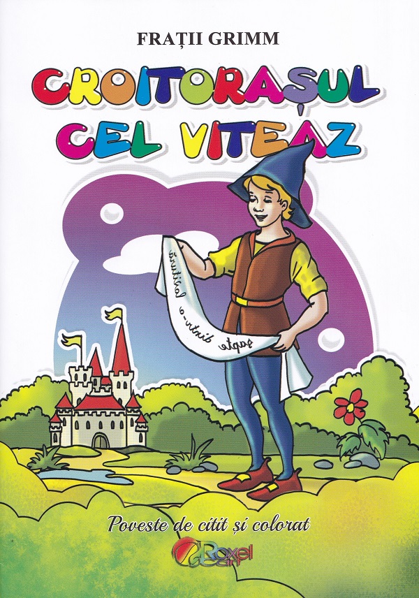 Croitorasul cel viteaz. Poveste de citit si colorat - Fratii Grimm
