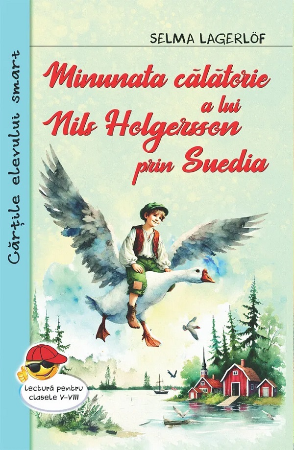 Minunata calatorie a lui Nils Holgersson prin Suedia - Selma Lagerlof