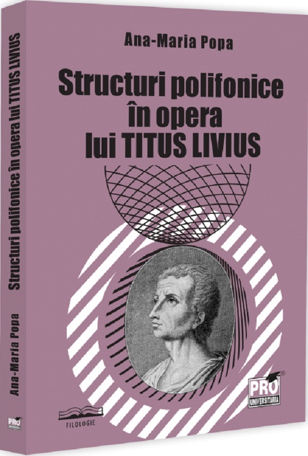 Structuri polifonice in opera lui Titus Livius - Ana-Maria Popa