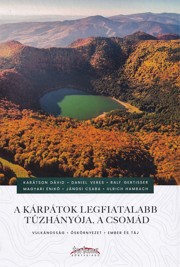 A Karpatok legfiatalabb tuzhanyoja, a Csomad - Karatson David, Daniel Veres