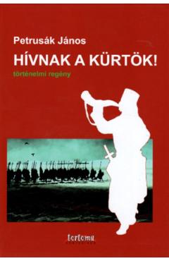 Poza produsului Hivnak a kurtok! Tortenelmi regeny - Petrusak Janos