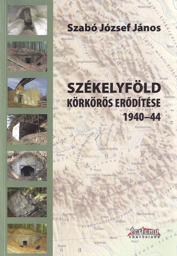 Szekelyfold korkoros eroditese 1940-44 - Szabo Jozsef Janos