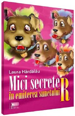 Poza produsului Mici secrete in emiterea sunetului R - Laura Hardalau