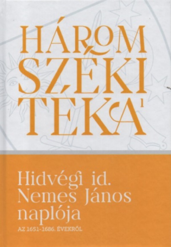 Hidvegi id. Nemes Janos naploja, az 1651-1686 evekrol