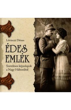 Poza produsului Edes Emlek. Szerelmes kepeslapok a Nagy Haborubol - Lorinczi Denes