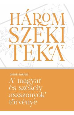 Poza produsului A magyar es szekely aszszonyok torvenye - Cserei Farkas