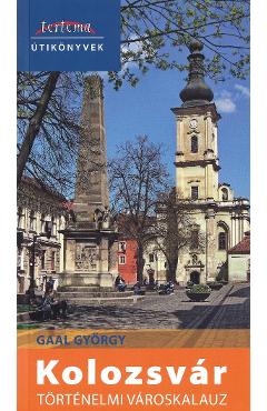 Poza produsului Kolozsvar: Tortenelmi varoskalauz - Gaal Gyorgy