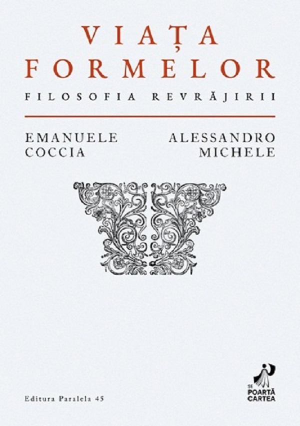 Viata formelor. Filosofia revrajirii - Emanuele Coccia, Alessandro Michele