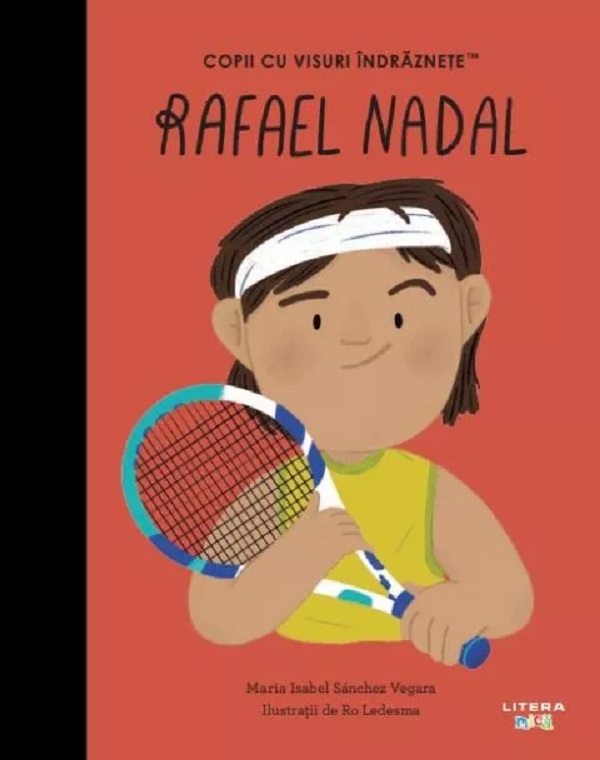 Rafael Nadal. Copii cu visuri indraznete - Maria Isabel Sanchez Vegara