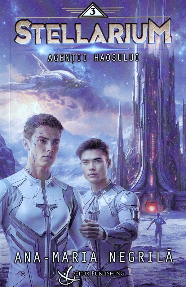 Agentii haosului. Seria Stellarium Vol.3 - Ana-Maria Negrila