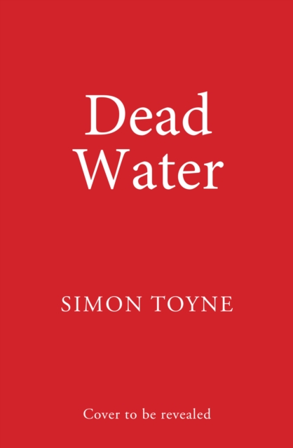 Dead Water - Simon Toyne