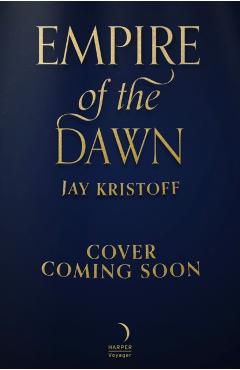 Empire of the Dawn - Jay Kristoff