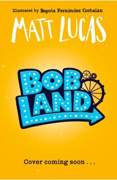 Bobland - Matt Lucas
