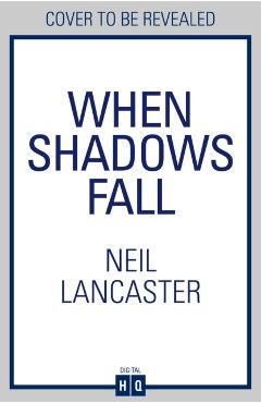 When Shadows Fall - Neil Lancaster
