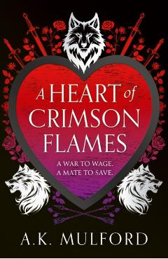 Heart of Crimson Flames - A.k. Mulford