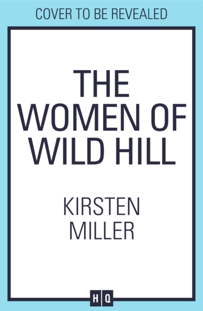 Women of Wild Hill - Kirsten Miller