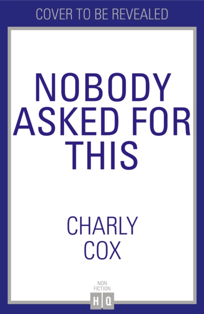 Nobody Asked For This - Charly Cox