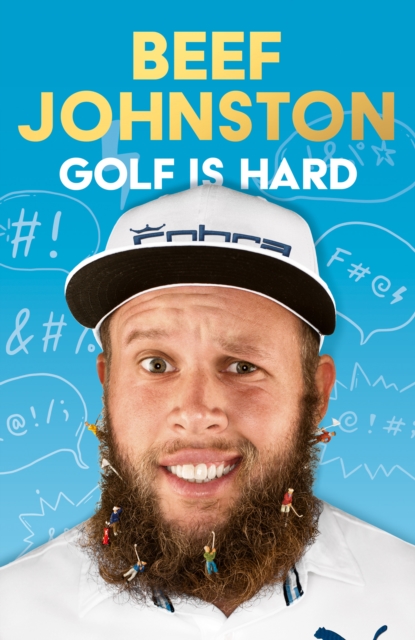 Golf Is Hard - Andrew ‘beef’ Johnston