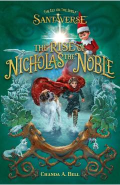 Elf On The Shelf Santaverse: The Rise Of Nicholas The Noble -