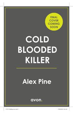 Coperta cărții 'Cold Blooded Killer - Alex Pine'