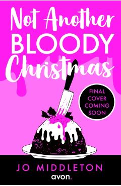 Coperta cărții 'Not Another Bloody Christmas - Jo Middleton'