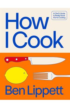 Poza produsului How I Cook - Ben Lippett