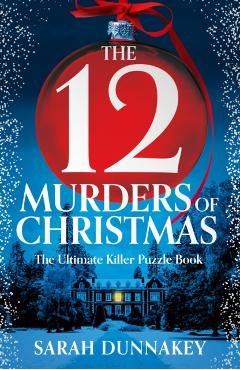 Coperta cărții 'Twelve Murders of Christmas - Sarah Dunnakey'