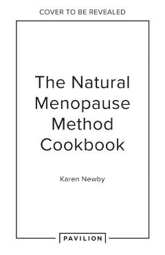 Coperta cărții 'Natural Menopause Method Cookbook - Karen Newby'