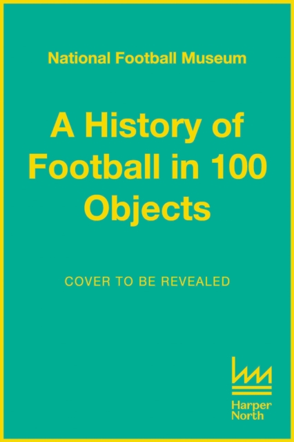 Story of Football in 100 Objects - 