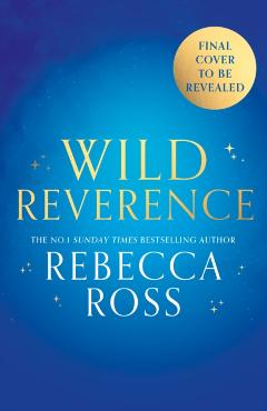 Wild Reverence - Rebecca Ross