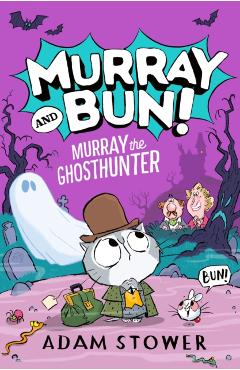Coperta cărții 'Murray the Ghosthunter - Adam Stower'