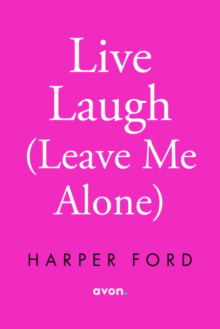 Coperta cărții 'Live Laugh (Leave Me Alone) - Harper Ford'
