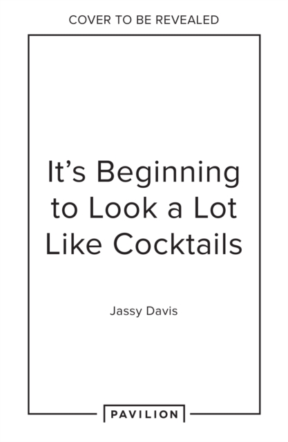 Coperta cărții 'It's Beginning to Look a Lot Like Cocktails - Jassy Davis'