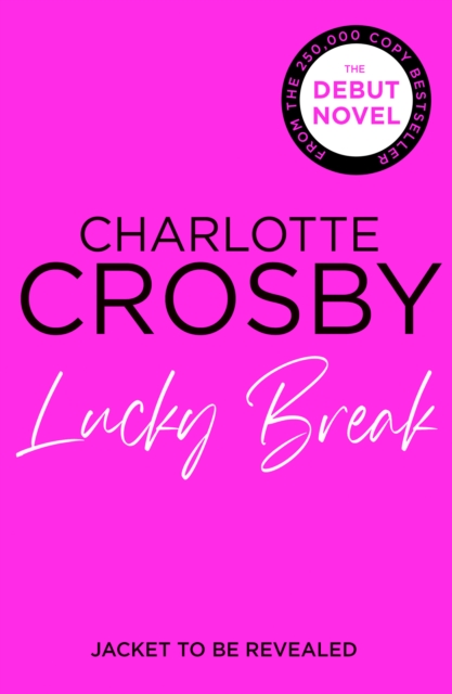 Lucky Break - Charlotte Crosby