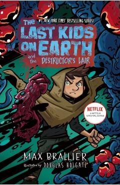 Poza produsului The Last Kids on Earth and the Destructor's Lair - Max Brallier
