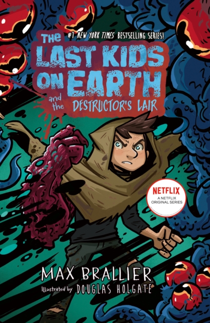 The Last Kids on Earth and the Destructor's Lair - Max Brallier