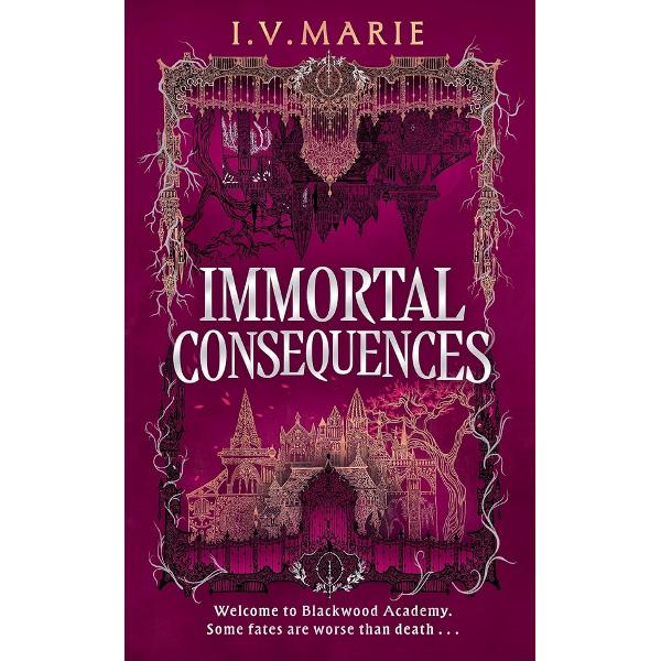 Immortal Consequences - I.V. Marie