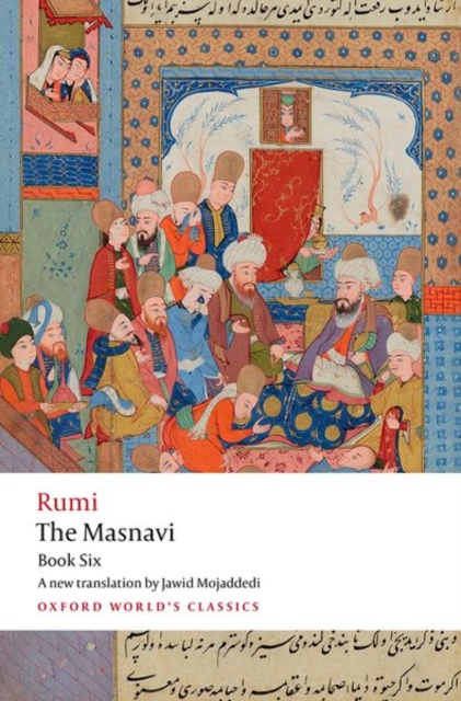 Masnavi, Book Six - Jalal Al-din Rumi