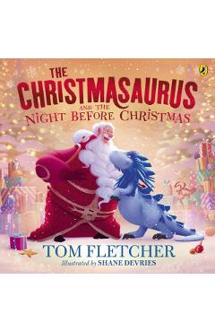 Poza produsului The Christmasaurus and the Night Before Christmas - Tom Fletcher