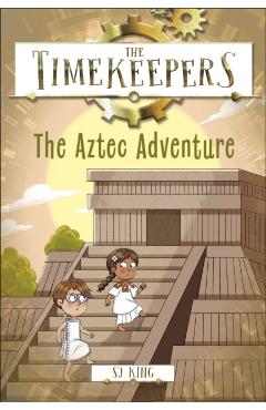 Coperta cărții 'Timekeepers: The Aztec Adventure - Sj King'