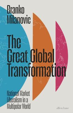 Great Global Transformation - Branko Milanovic